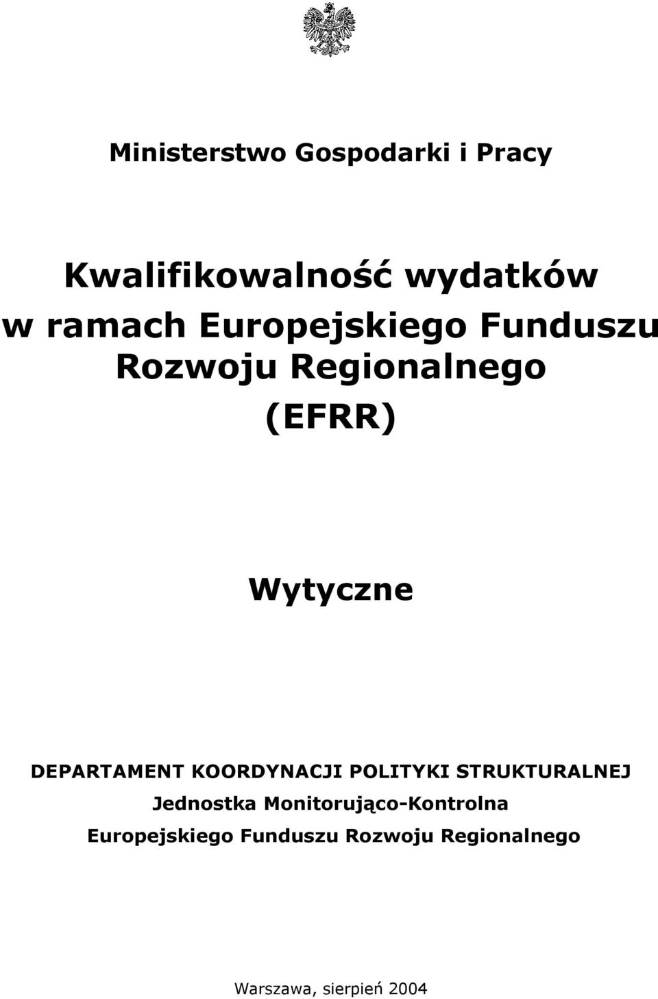 DEPARTAMENT KOORDYNACJI POLITYKI STRUKTURALNEJ Jednostka