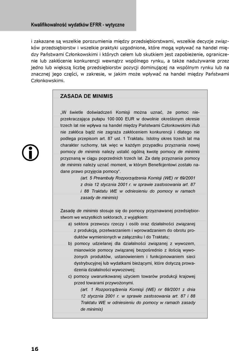 na wspólnym rynku lub na znacznej jego części, w zakresie, w jakim może wpływać na handel między Państwami Członkowskimi.