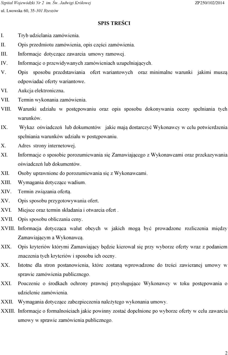 VII. Termin wykonania zamówienia. VIII. Warunki udziału w postępowaniu oraz opis sposobu dokonywania oceny spełniania tych warunków. IX.