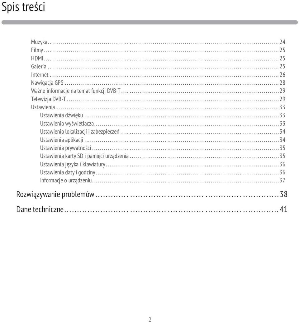 ..............33 Ustawienia lokalizacji i zabezpieczeń...............34 Ustawienia aplikacji...............34 Ustawienia prywatności...............35 Ustawienia karty SD i pamięci urządzenia.