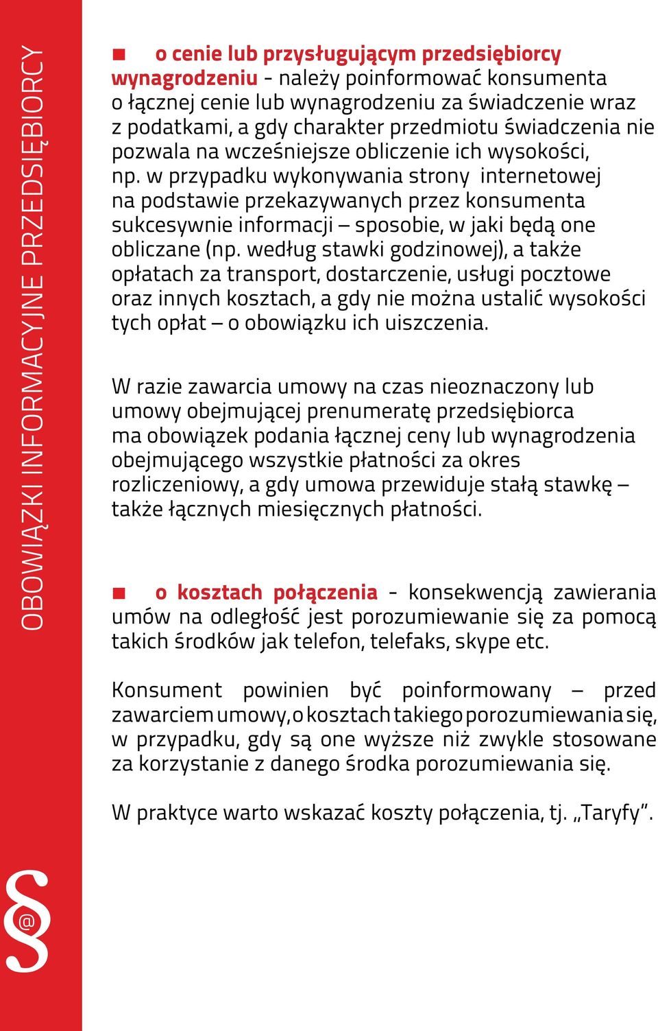 w przypadku wykonywania strony internetowej na podstawie przekazywanych przez konsumenta sukcesywnie informacji sposobie, w jaki będą one obliczane (np.