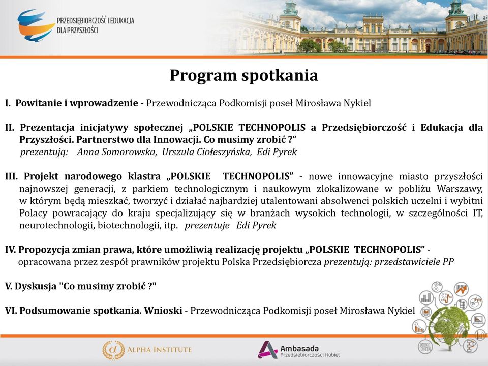 prezentują: Anna Somorowska, Urszula Ciołeszyńska, Edi Pyrek III.