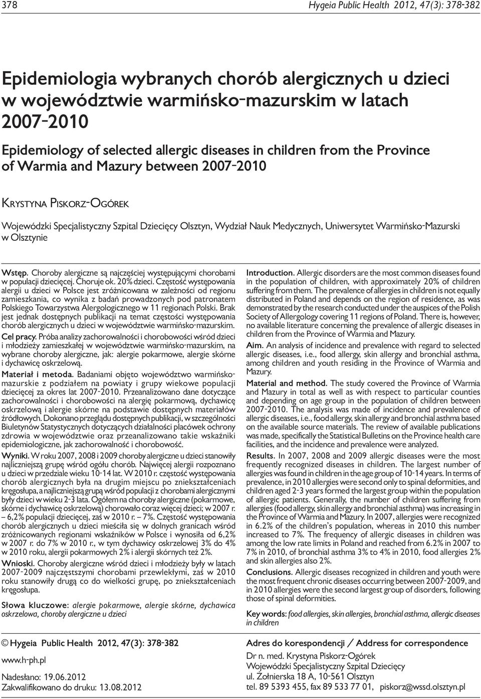 Olsztynie Wstęp. Choroby alergiczne są najczęściej występującymi chorobami w populacji dziecięcej. Choruje ok. 2% dzieci.