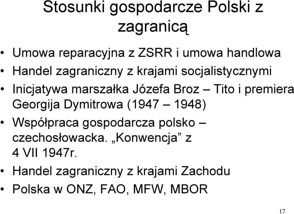 premiera Georgija Dymitrowa (1947 1948) Współpraca gospodarcza polsko czechosłowacka.