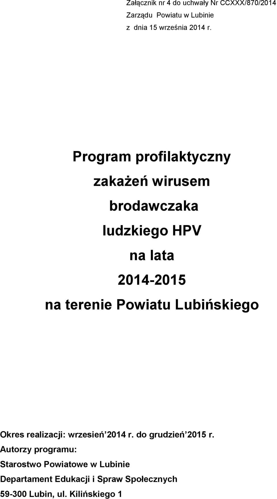 Powiatu Lubińskiego Okres realizacji: wrzesień 2014 r. do grudzień 2015 r.