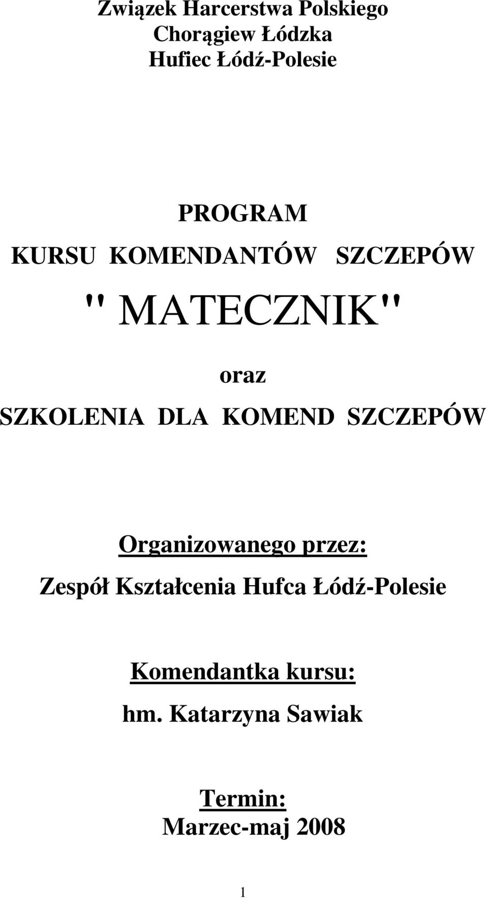 KOMEND SZCZEPÓW Organizowanego przez: Zespół Kształcenia Hufca