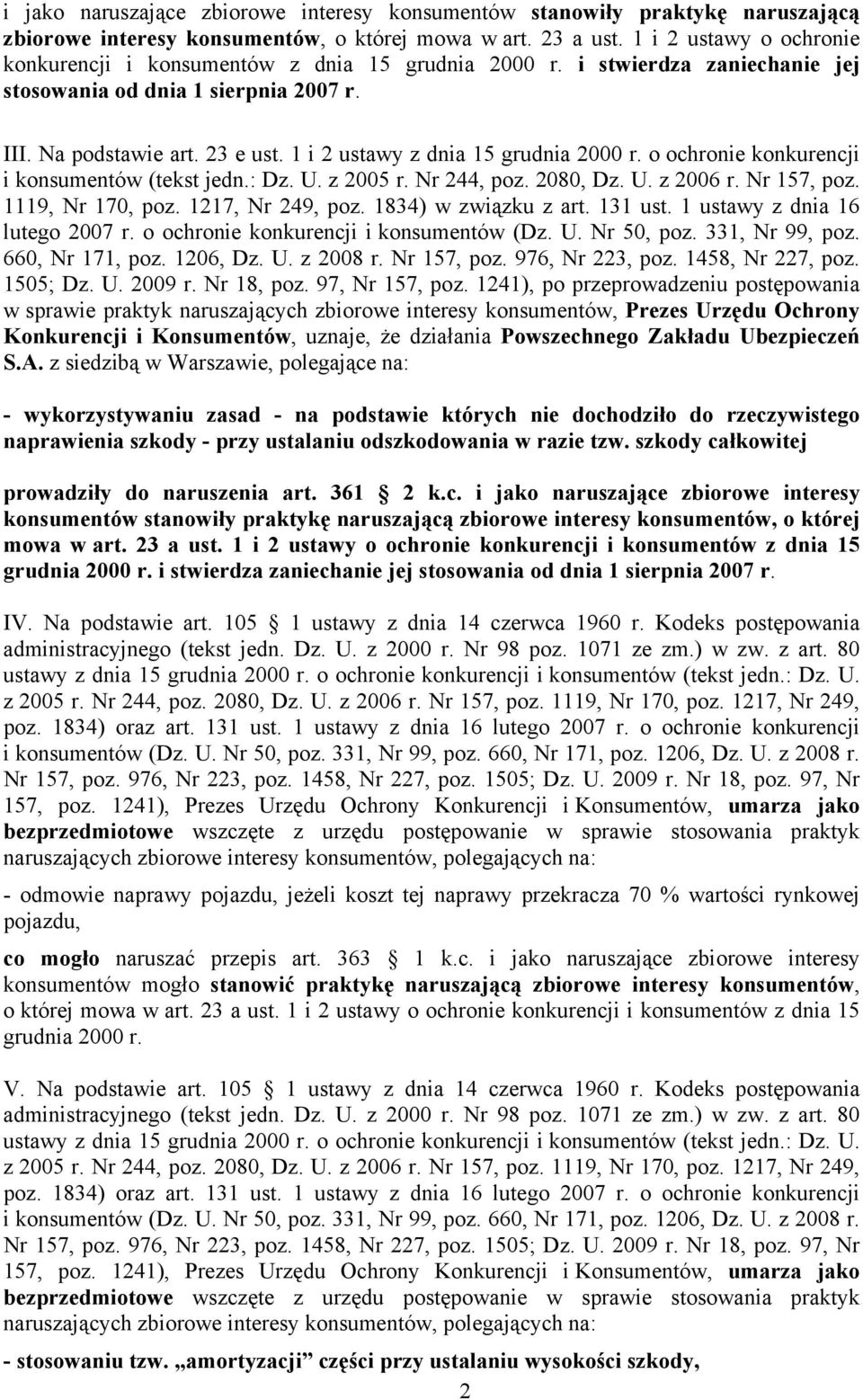 1 i 2 ustawy z dnia 15 grudnia 2000 r. o ochronie konkurencji i konsumentów (tekst jedn.: Dz. U. z 2005 r. Nr 244, poz. 2080, Dz. U. z 2006 r. Nr 157, poz. 1119, Nr 170, poz. 1217, Nr 249, poz.