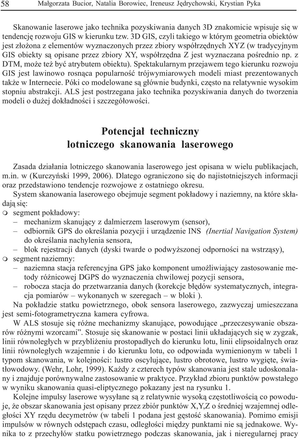 wyznaczana poœrednio np. z DTM, mo e te byæ atrybutem obiektu).