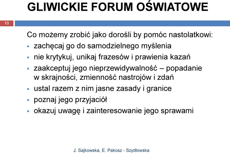 jego nieprzewidywalność popadanie w skrajności, zmienność nastrojów i zdań ustal