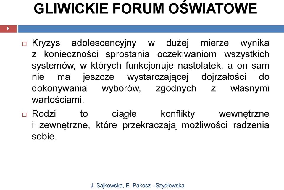 wystarczającej dojrzałości do dokonywania wyborów, zgodnych z własnymi wartościami.