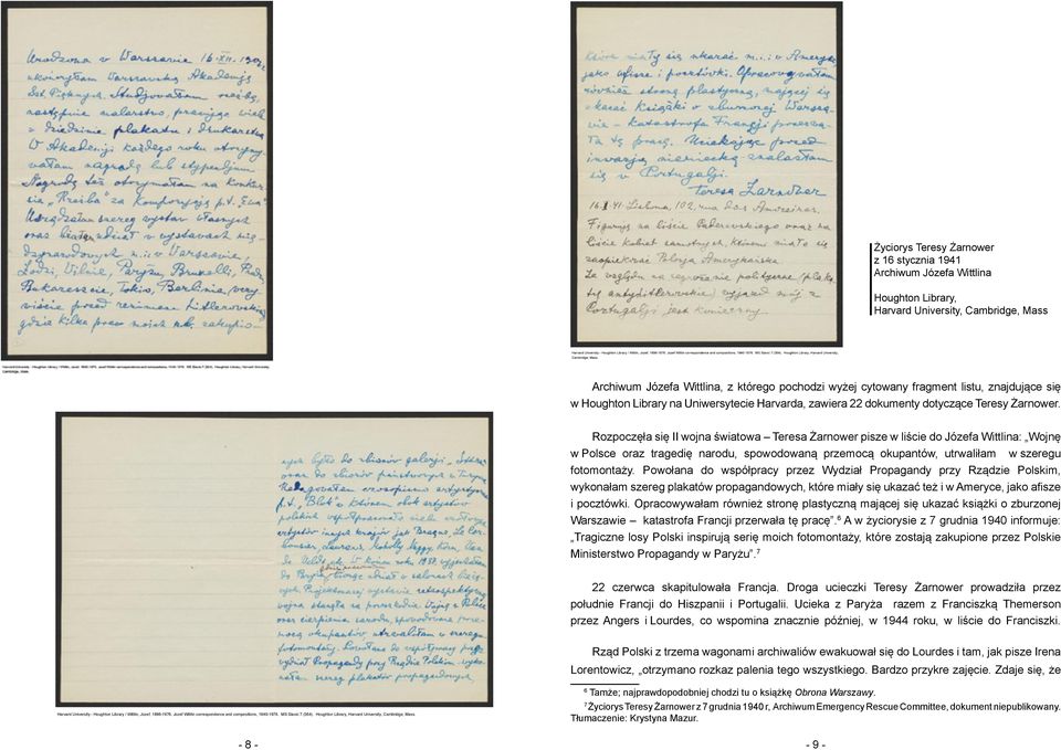 Archiwum Józefa Wittlina, z którego pochodzi wyżej cytowany fragment listu, znajdujące się w Houghton Library na Uniwersytecie Harvarda, zawiera 22 dokumenty dotyczące Teresy Żarnower.