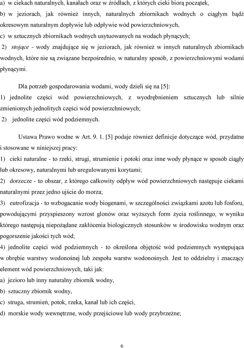 wodnych, które nie są związane bezpośrednio, w naturalny sposób, z powierzchniowymi wodami płynącymi.