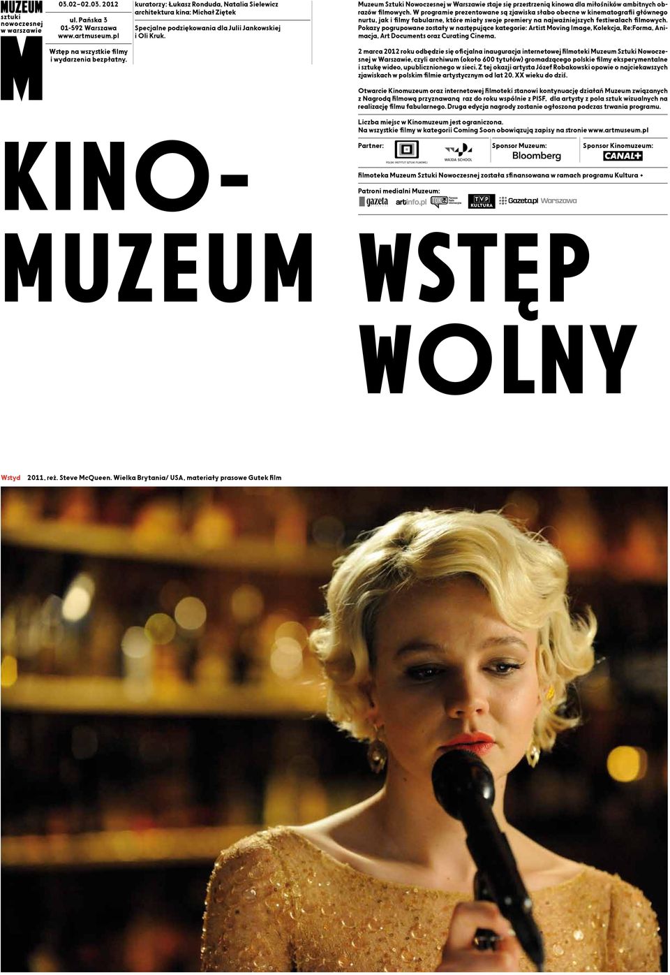 Muzeum Sztuki Nowoczesnej w Warszawie staje się przestrzenią kinowa dla miłośników ambitnych obrazów filmowych.