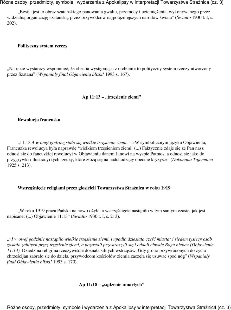 167). Ap 11:13 trzęsienie ziemi Rewolucja francuska 11:13 A w onęż godzinę stało się wielkie trzęsienie ziemi.