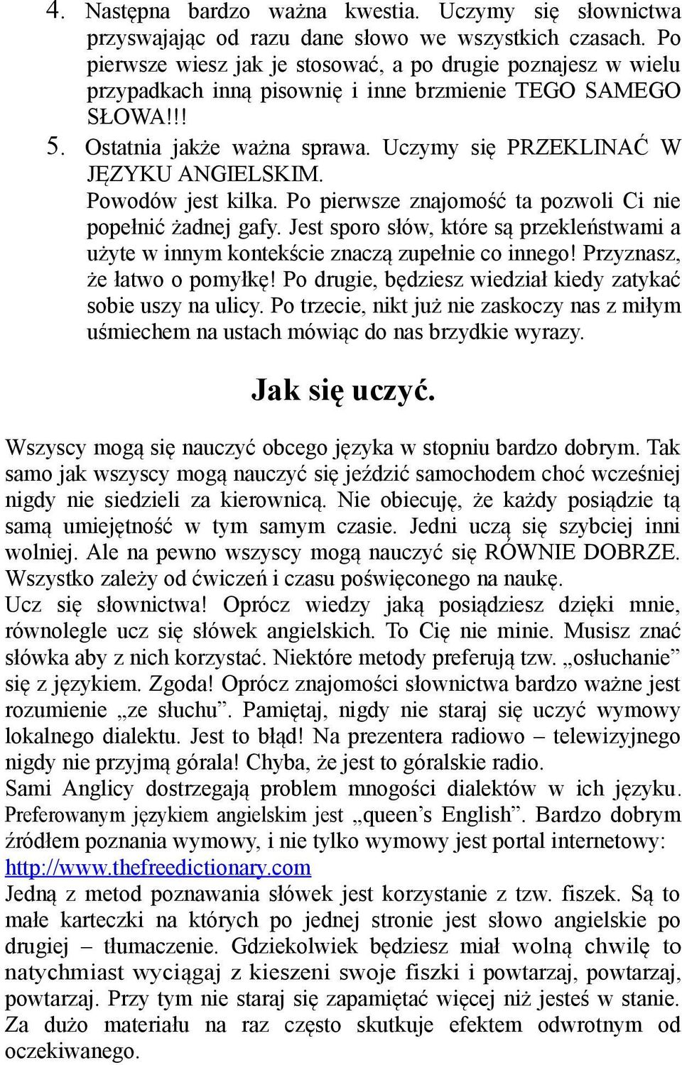 Uczymy się PRZEKLINAĆ W JĘZYKU ANGIELSKIM. Powodów jest kilka. Po pierwsze znajomość ta pozwoli Ci nie popełnić żadnej gafy.