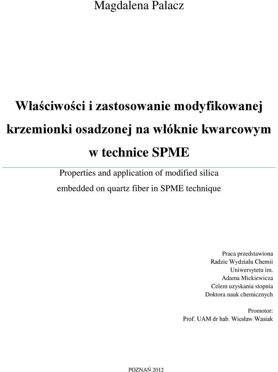 in SPME technique Praca przedstawiona Radzie Wydziału Chemii Uniwersytetu im.