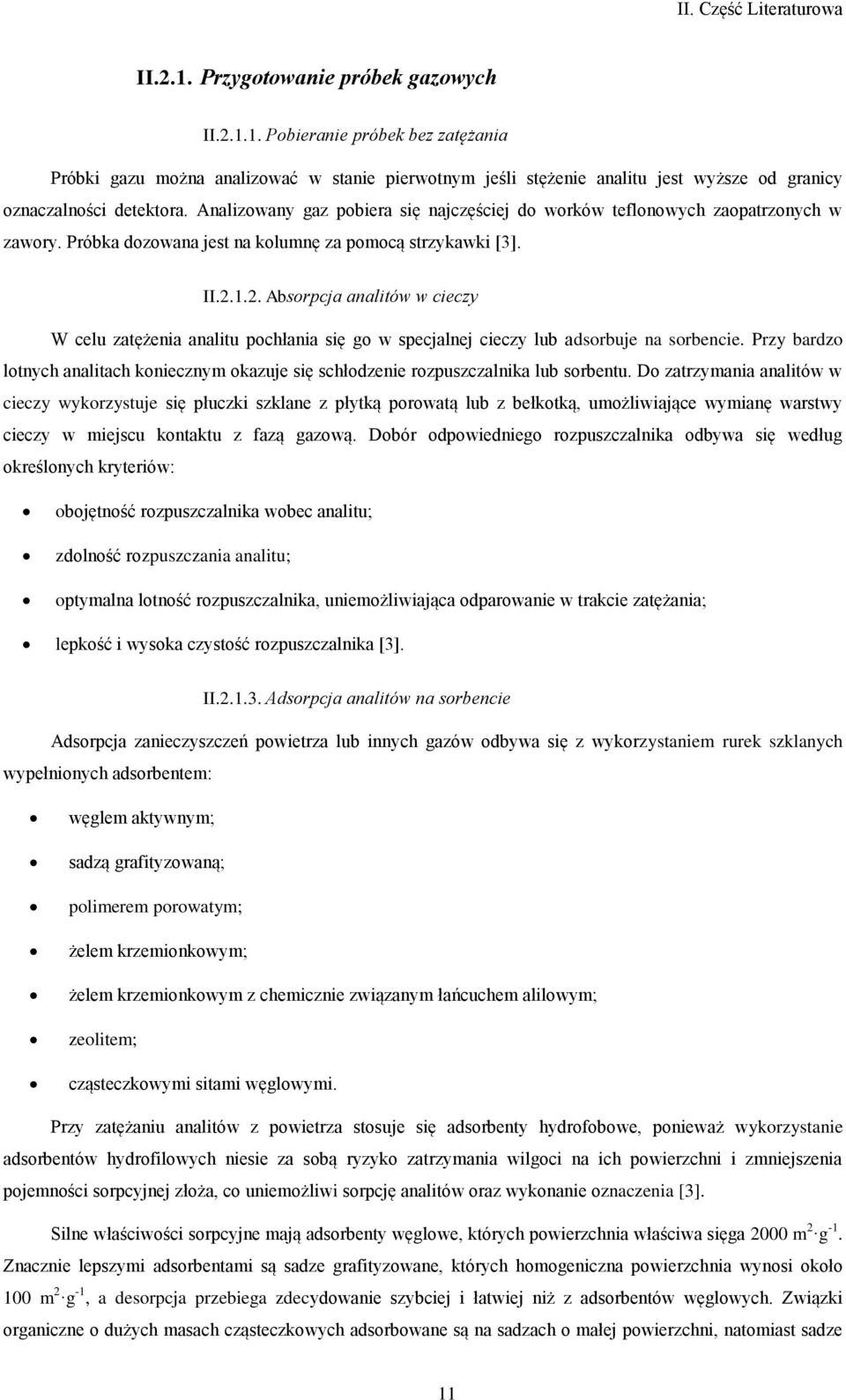 1.2. Absorpcja analitów w cieczy W celu zatężenia analitu pochłania się go w specjalnej cieczy lub adsorbuje na sorbencie.