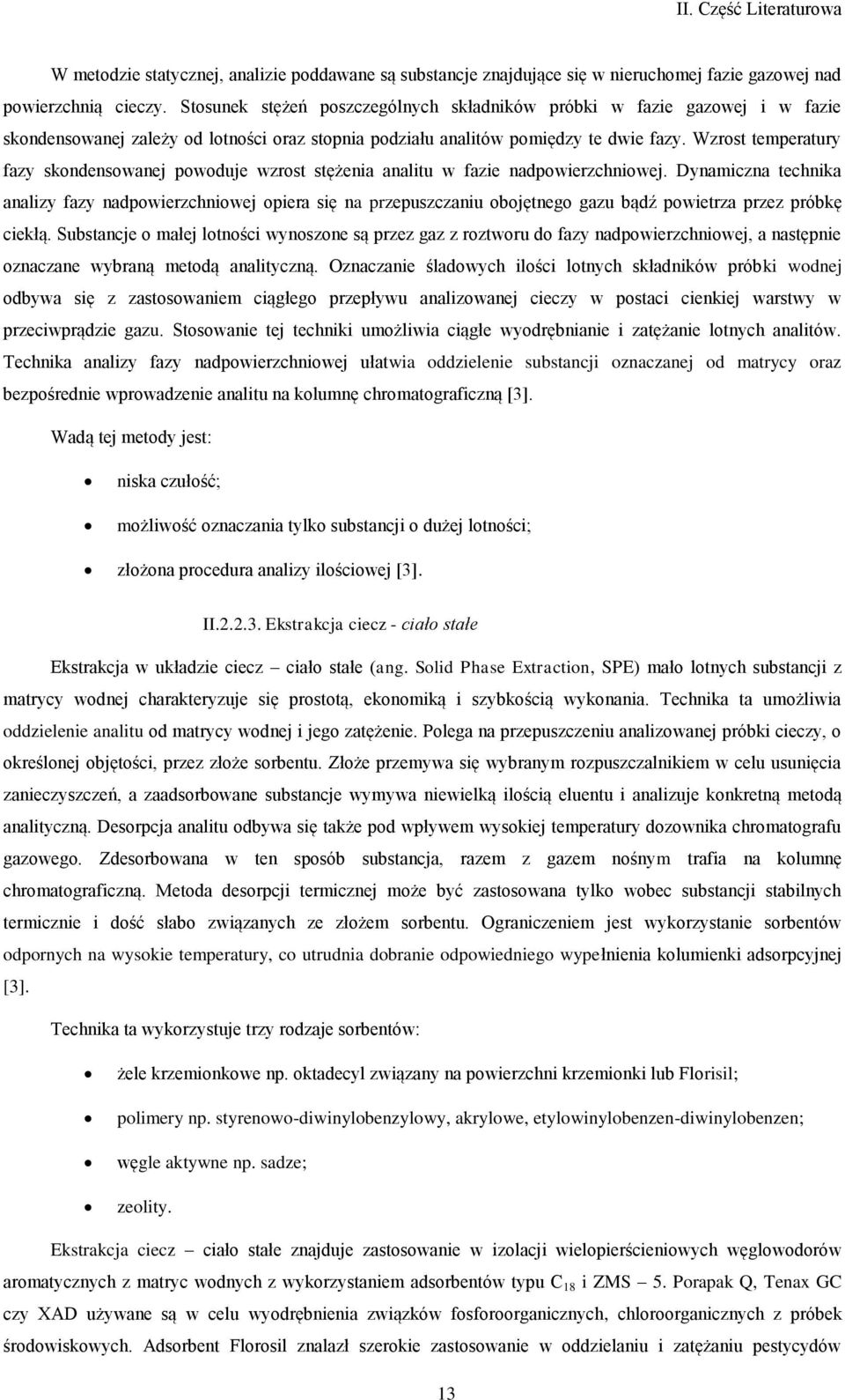 Wzrost temperatury fazy skondensowanej powoduje wzrost stężenia analitu w fazie nadpowierzchniowej.