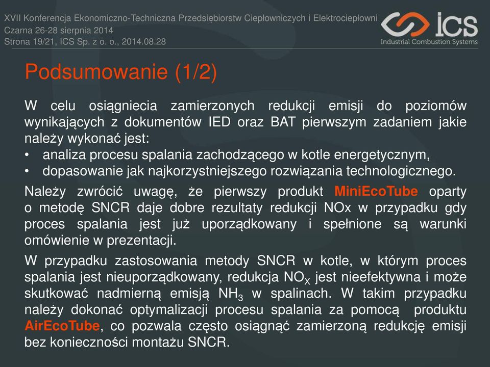 zachodzącego w kotle energetycznym, dopasowanie jak najkorzystniejszego rozwiązania technologicznego.