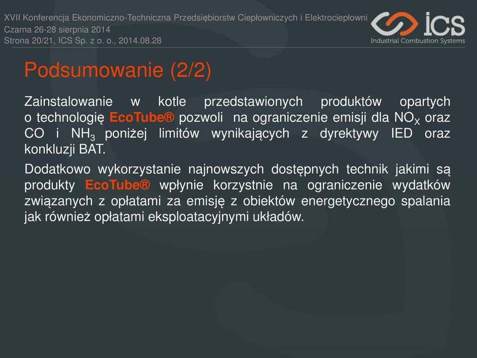 ograniczenie emisji dla NO X oraz CO i NH 3 poniżej limitów wynikających z dyrektywy IED oraz konkluzji BAT.