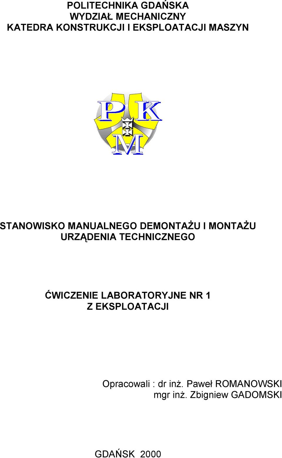 URZĄDENIA TECHNICZNEGO ĆWICZENIE LABORATORYJNE NR 1 Z EKSPLOATACJI