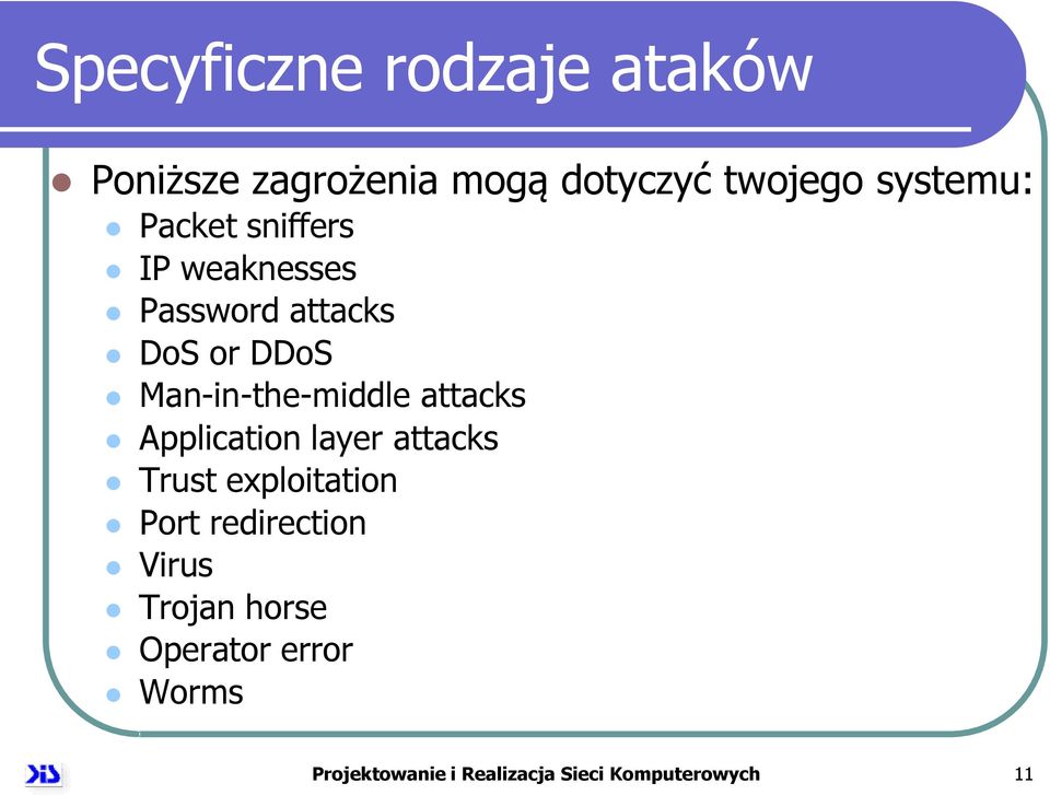 attacks Application layer attacks Trust exploitation Port redirection Virus