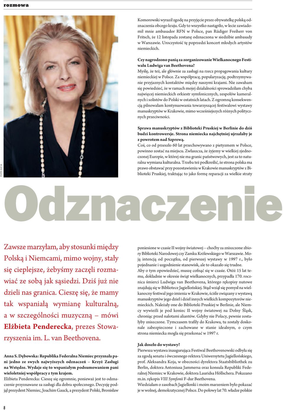 Uroczystość tę poprzedzi koncert młodych artystów niemieckich. Czy nagrodzono panią za zorganizowanie Wielkanocnego Festiwalu Ludwiga van Beethovena?