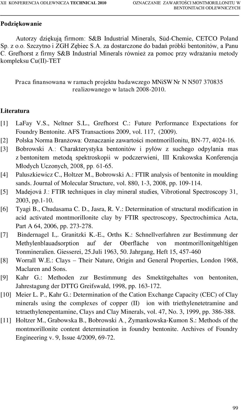 2008-2010. Literatura [1] LaFay V.S., Neltner S.L., Grefhorst C.: Future Performance Expectations for Foundry e. AFS Transactions 2009, vol. 117, (2009).