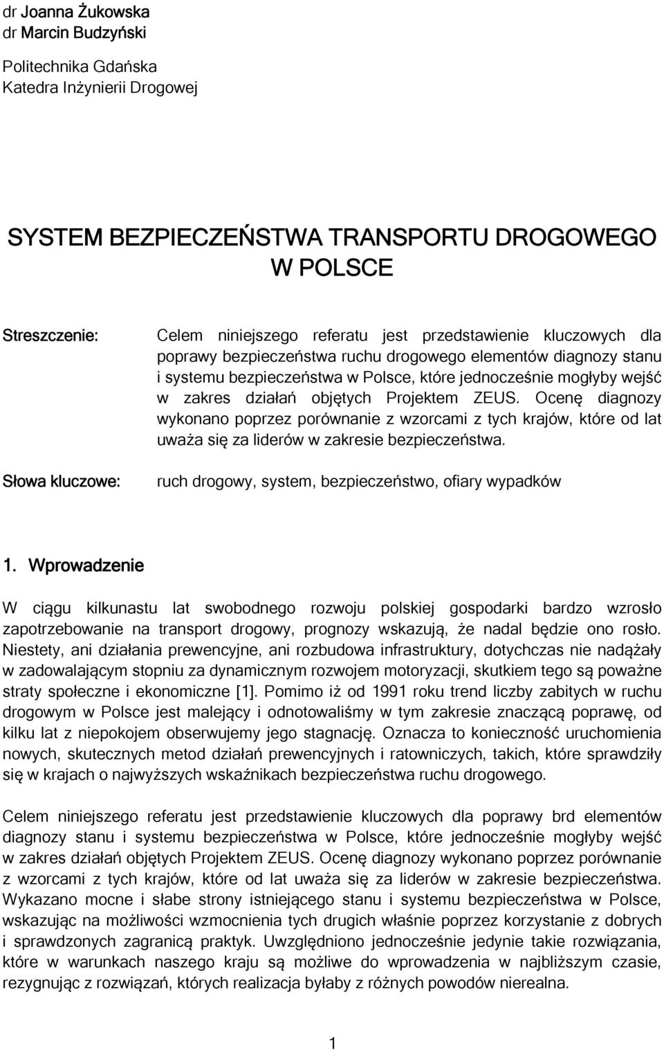 Projektem ZEUS. Ocenę diagnozy wykonano poprzez porównanie z wzorcami z tych krajów, które od lat uważa się za liderów w zakresie bezpieczeństwa.