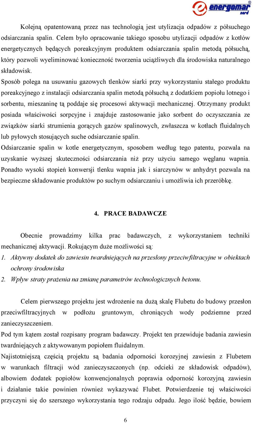 uciążliwych dla środowiska naturalnego składowisk.