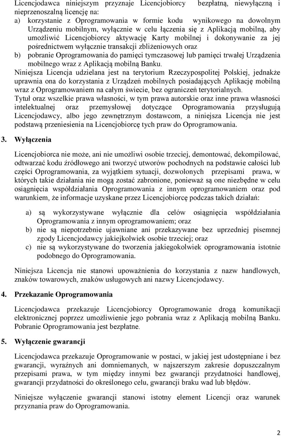 Oprogramowania do pamięci tymczasowej lub pamięci trwałej Urządzenia mobilnego wraz z Aplikacją mobilną Banku.