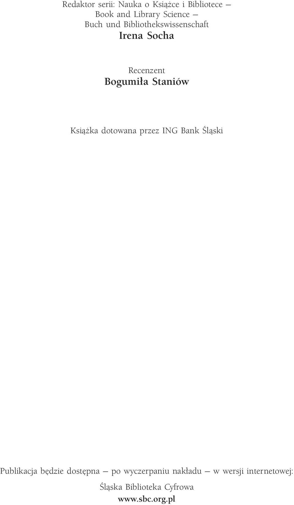 Książka dotowana przez ING Bank Śląski Publikacja będzie dostępna po