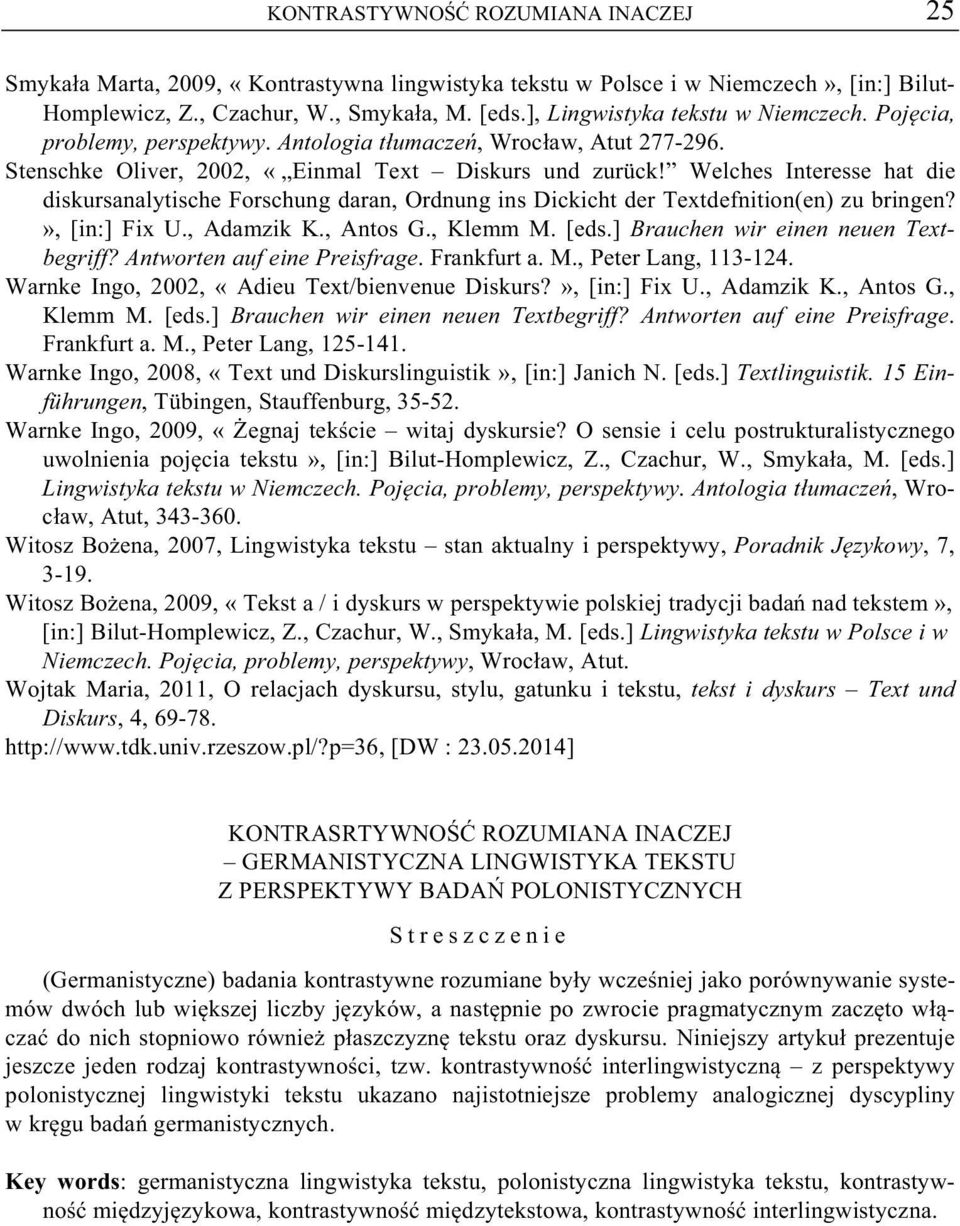 Welches Interesse hat die diskursanalytische Forschung daran, Ordnung ins Dickicht der Textdefnition(en) zu bringen?», [in:] Fix U., Adamzik K., Antos G., Klemm M. [eds.