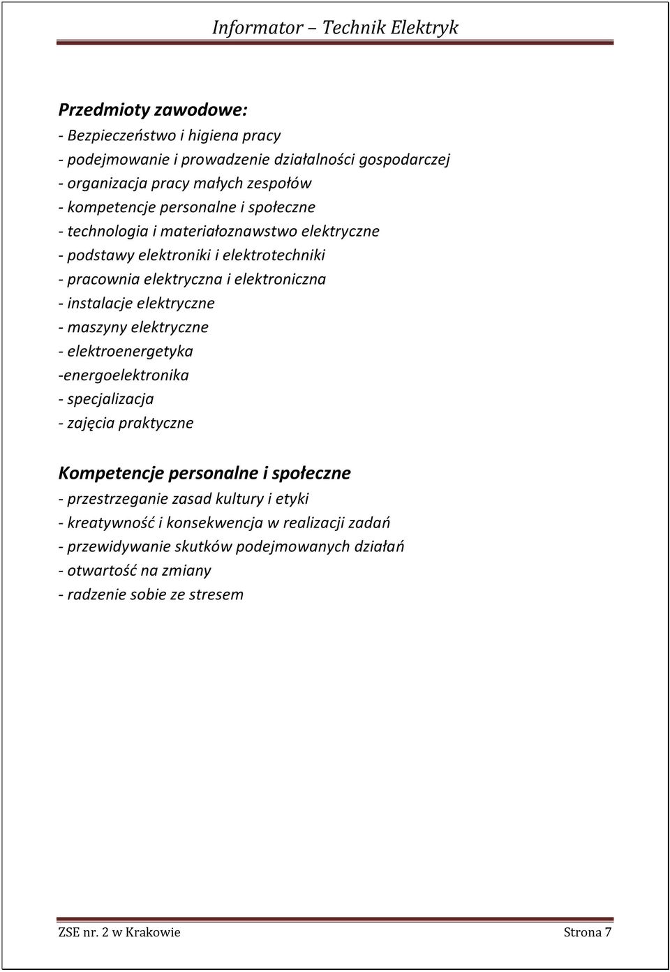 maszyny elektryczne - elektroenergetyka -energoelektronika - specjalizacja - zajęcia praktyczne Kompetencje personalne i społeczne - przestrzeganie zasad kultury i etyki