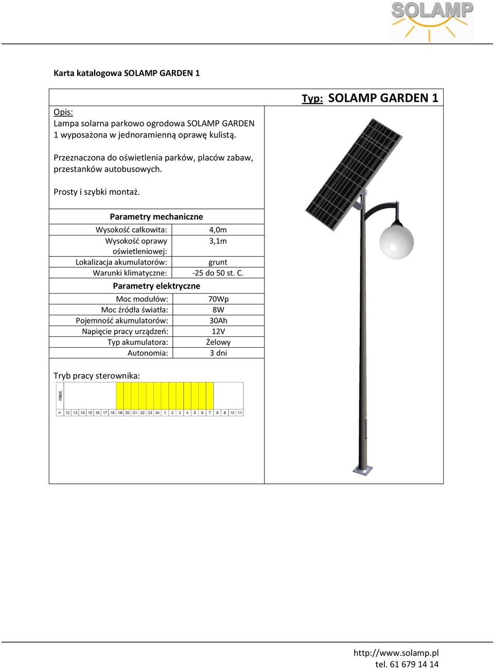 Typ: SOLAMP GARDEN 1 Przeznaczona do oświetlenia parków, placów zabaw, przestanków
