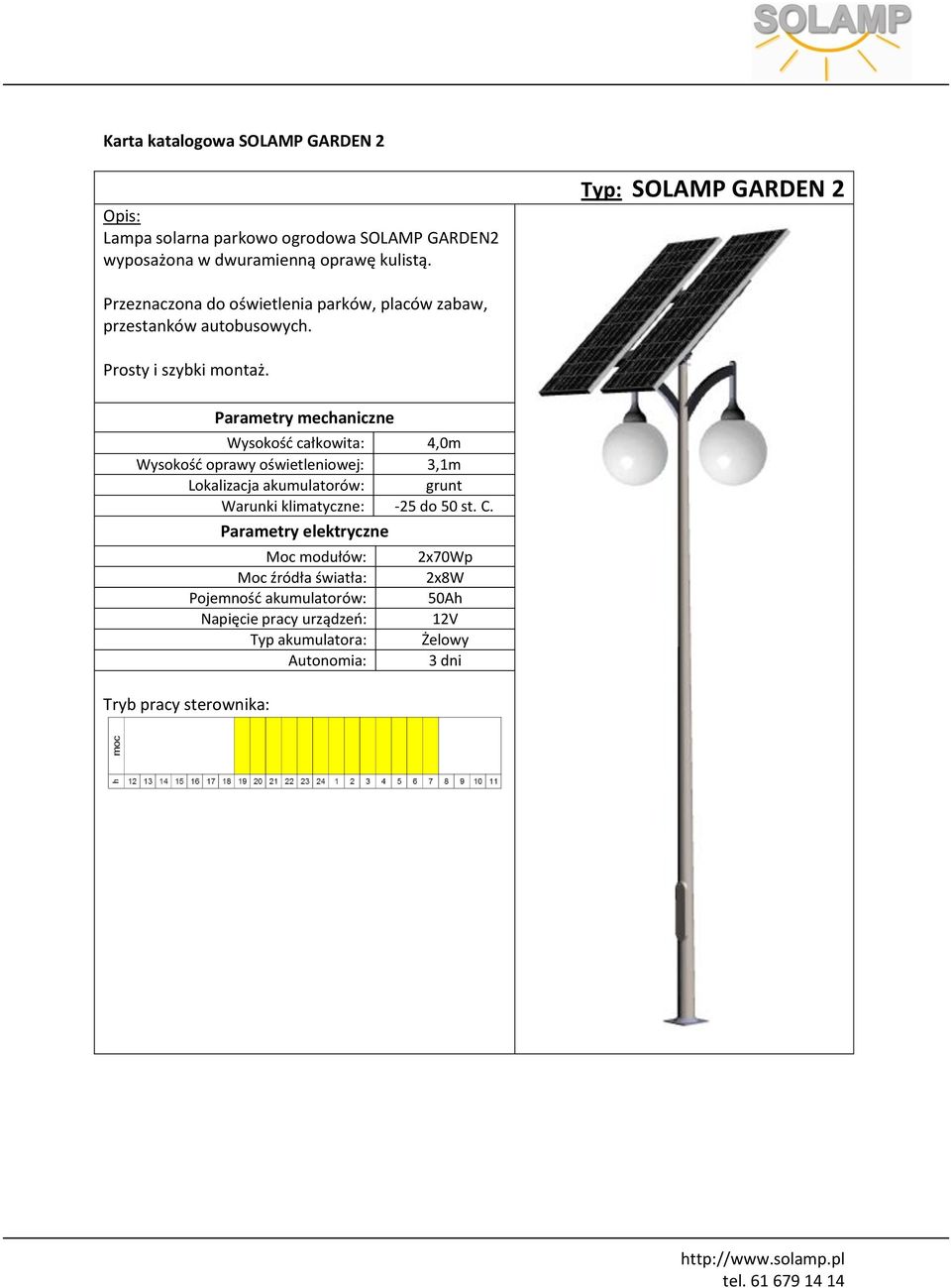 Typ: SOLAMP GARDEN 2 Przeznaczona do oświetlenia parków, placów zabaw, przestanków