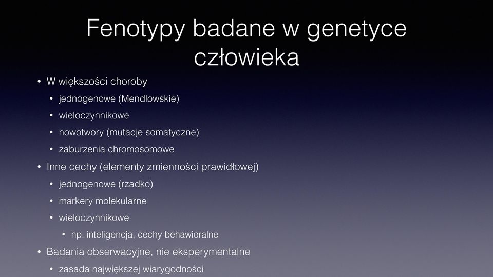 zmienności prawidłowej) jednogenowe (rzadko) markery molekularne wieloczynnikowe np.