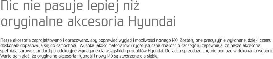 Wysoka jakość materiałów i rygorystyczna dbałość o szczegóły zapewniają, że nasze akcesoria spełniają surowe standardy produkcyjne