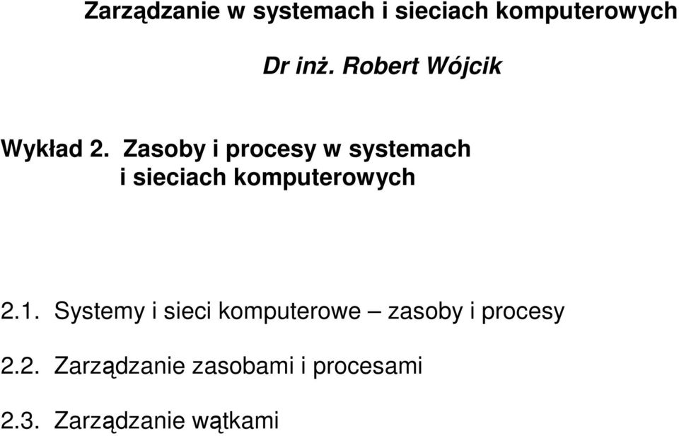 Zasoby i procesy w systemach i sieciach komputerowych 2.1.