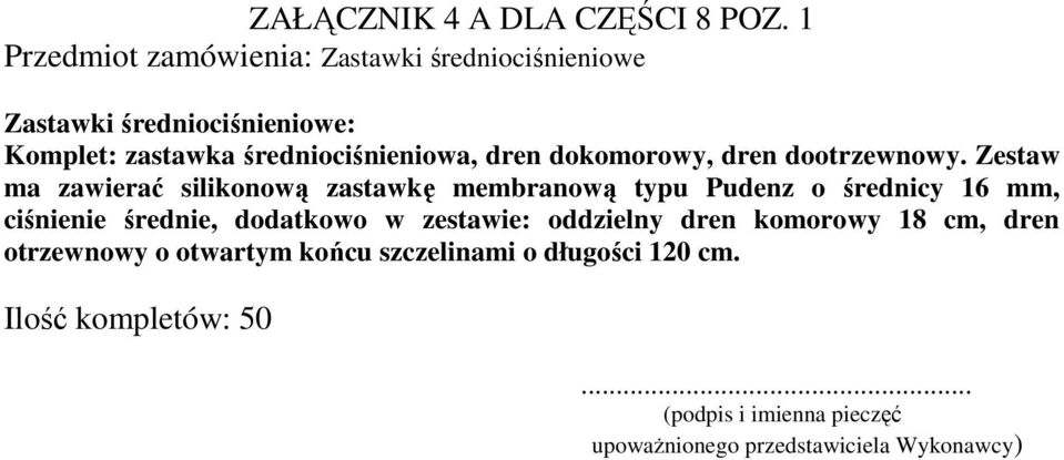 średniociśnieniowa, dren dokomorowy, dren dootrzewnowy.