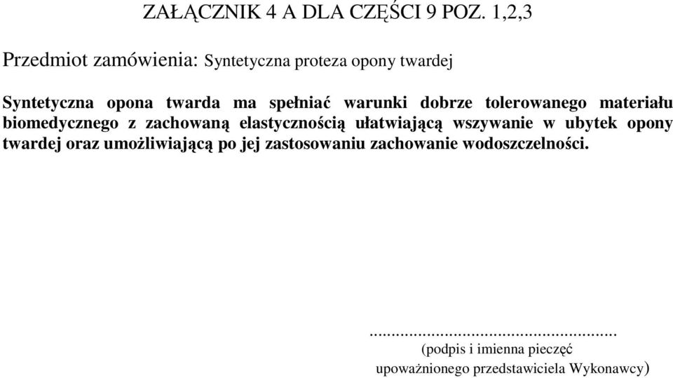 twarda ma spełniać warunki dobrze tolerowanego materiału biomedycznego z