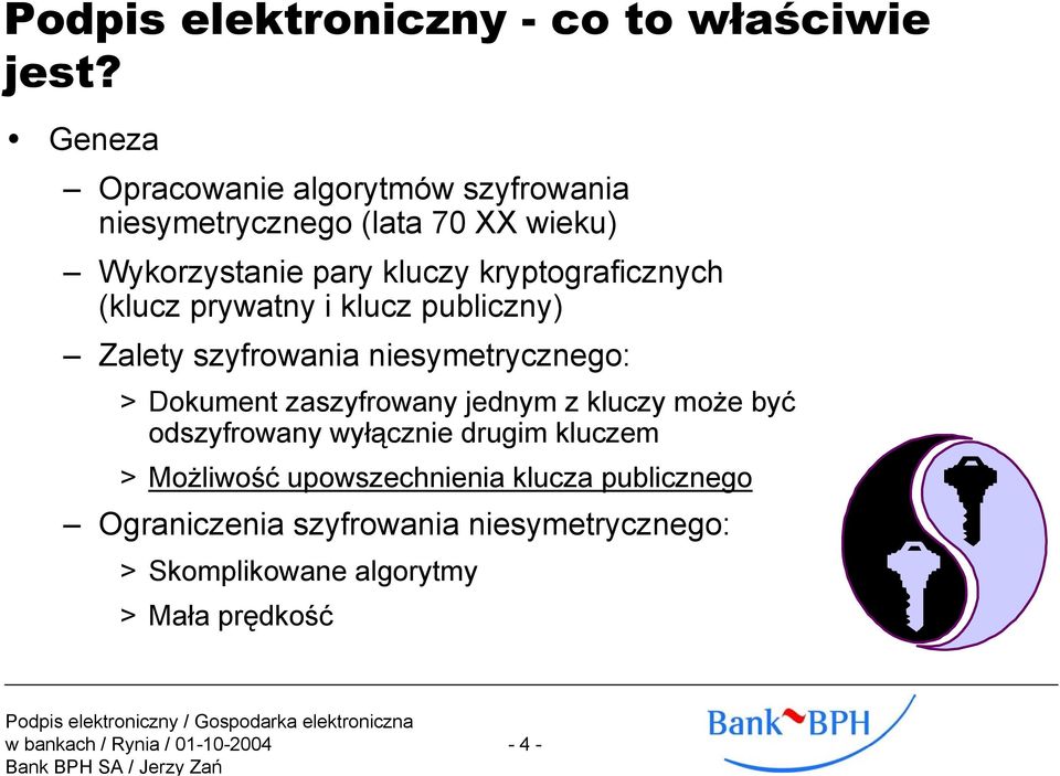 kryptograficznych (klucz prywatny i klucz publiczny) Zalety szyfrowania niesymetrycznego: > Dokument zaszyfrowany