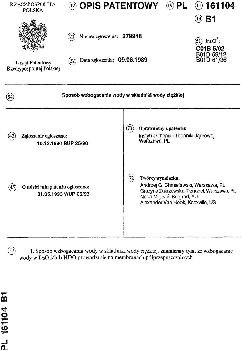 B01D 61/36 Sposób wzbogacania wody w składniki wody ciężkiej Zgłoszenie ogłoszono: 10.12.