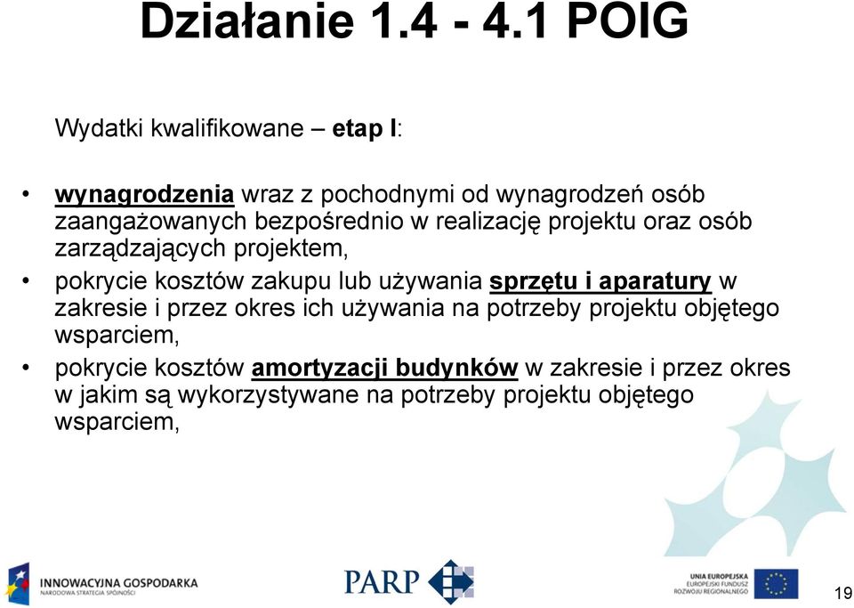 bezpośrednio w realizację projektu oraz osób zarządzających projektem, pokrycie kosztów zakupu lub używania