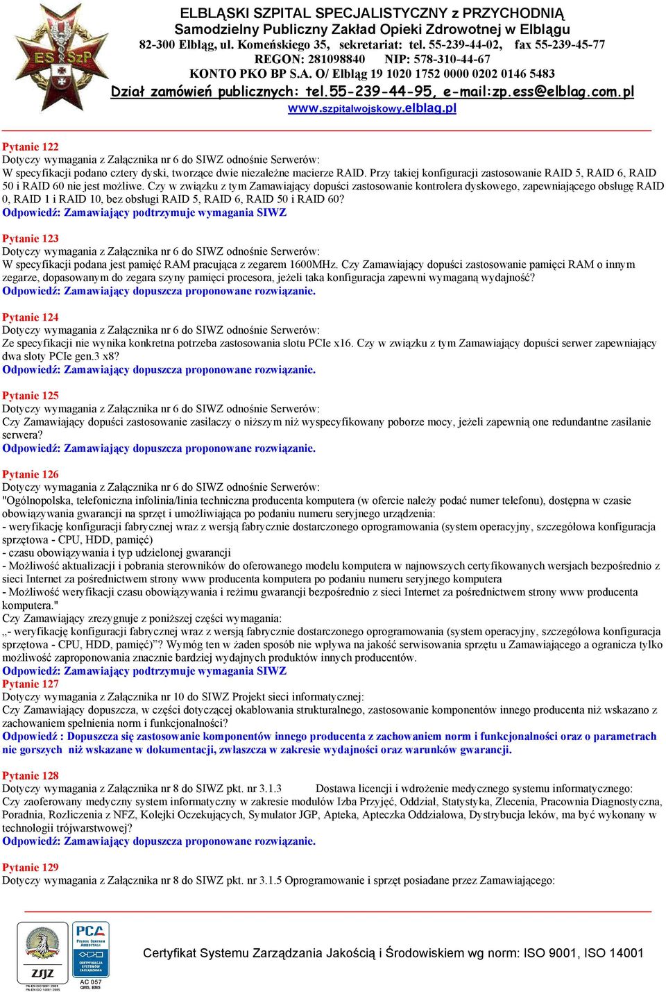 Czy w związku z tym Zamawiający dopuści zastosowanie kontrolera dyskowego, zapewniającego obsługę RAID 0, RAID 1 i RAID 10, bez obsługi RAID 5, RAID 6, RAID 50 i RAID 60?