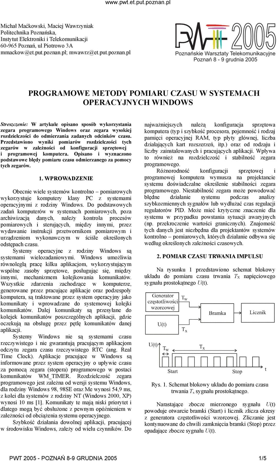 pl 25 oznańskie Warsztaty elekomunikacyjne oznań 8-9 grudnia 25 ROGRAMOWE MEODY OMIARU CZASU W SYSEMACH OERACYJNYCH WINDOWS Streszczenie: W artykule opisano sposób wykorzystania zegara programowego