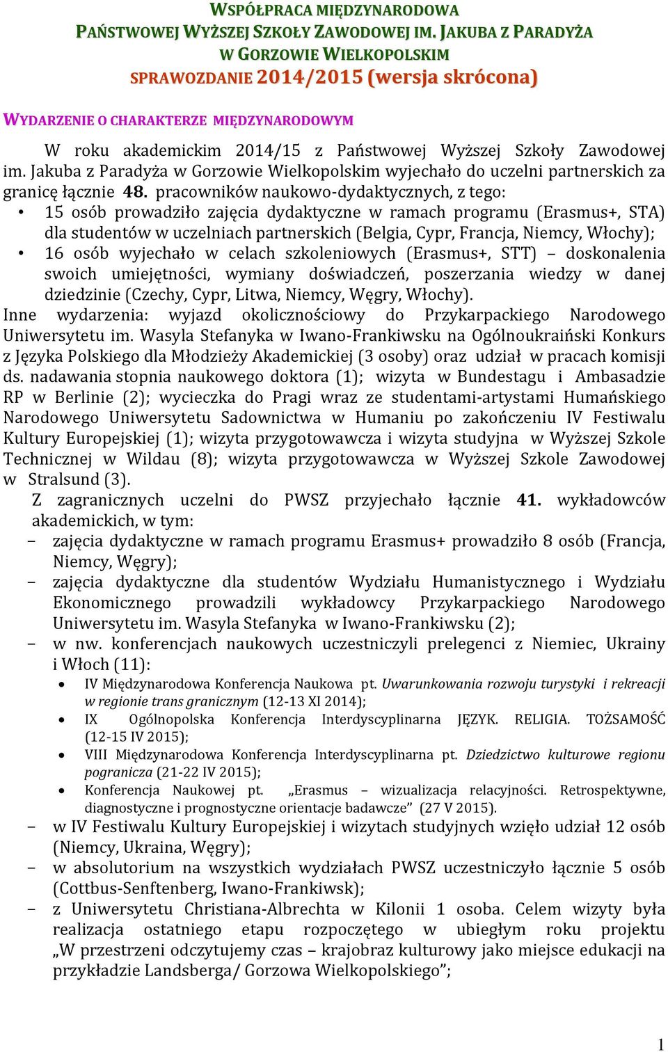 Jakuba z Paradyża w Gorzowie Wielkopolskim wyjechało do uczelni partnerskich za granicę łącznie 48.