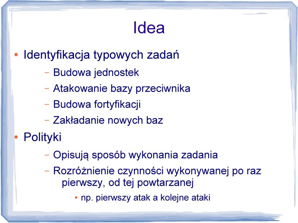 Opisują sposób wykonania zadania Rozróżnienie czynności