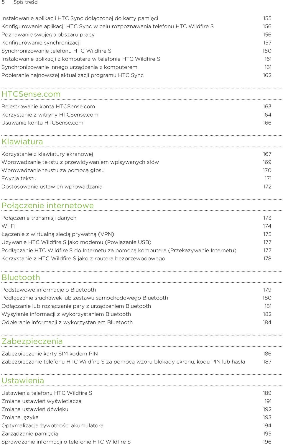 Pobieranie najnowszej aktualizacji programu HTC Sync 162 HTCSense.com Rejestrowanie konta HTCSense.com 163 Korzystanie z witryny HTCSense.com 164 Usuwanie konta HTCSense.