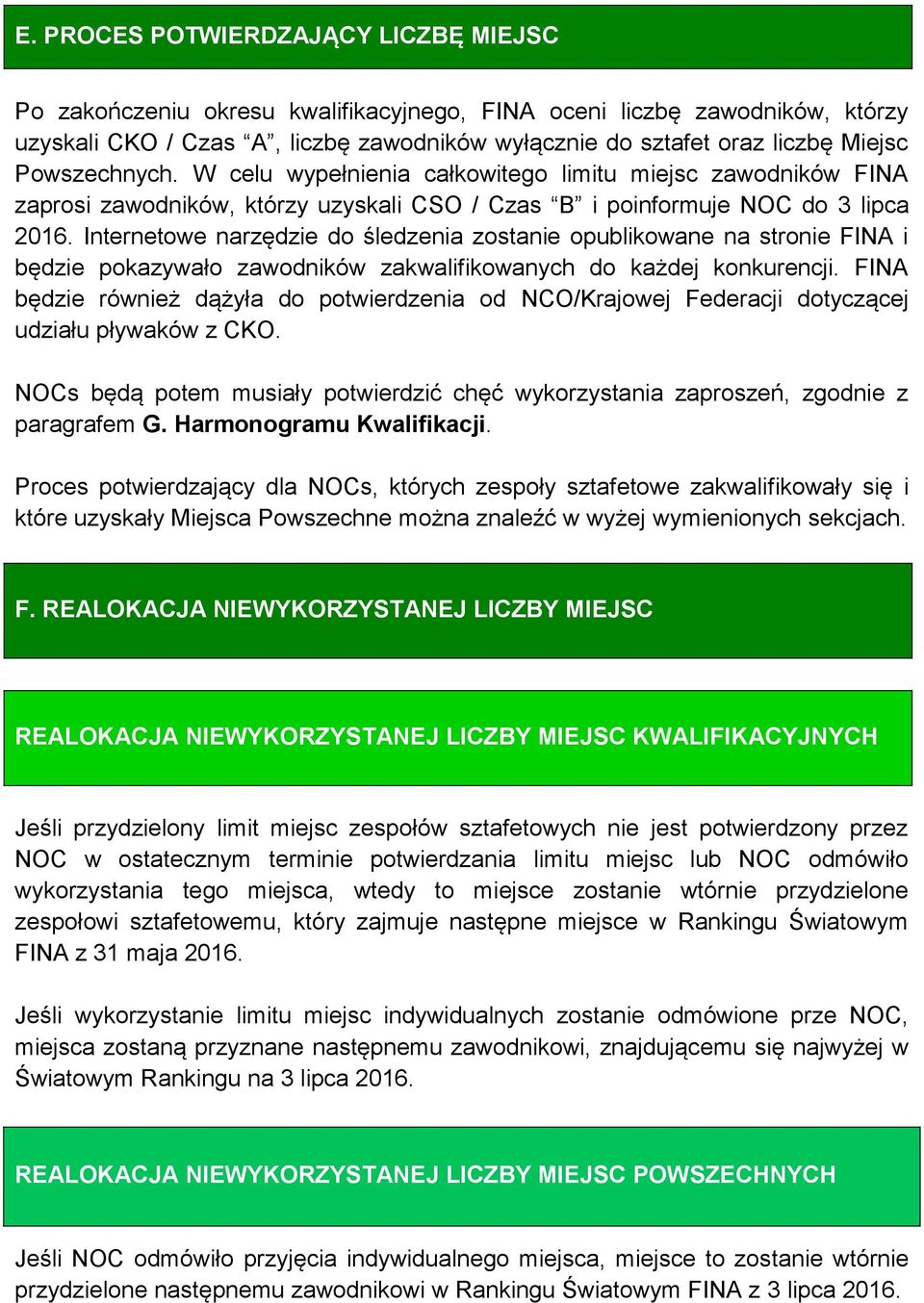 Internetowe narzędzie do śledzenia zostanie opublikowane na stronie FINA i będzie pokazywało zawodników zakwalifikowanych do każdej konkurencji.